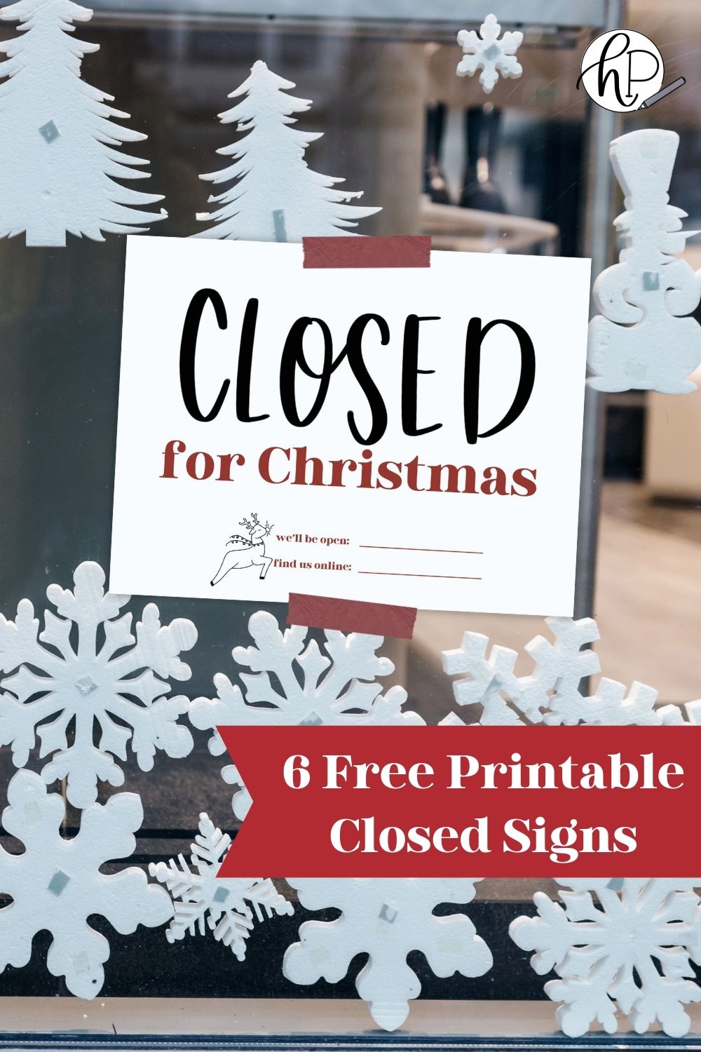 Free printable closed for christmas signage shown on holiday store window with text over that reads: 6 free printable closed signs