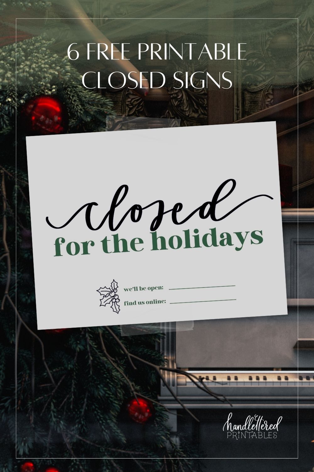 Free printable closed for the holidays signage shown in store window with text over