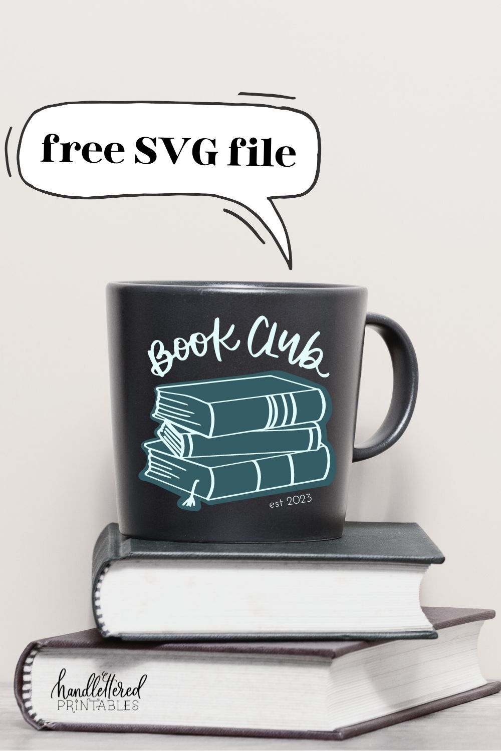 BOOK CLUB free svg with hand lettered 'book club' and stack of books with solid color background. text on image reads 'free SVG file'. Design shown on a mug sitting on top of a stack of books