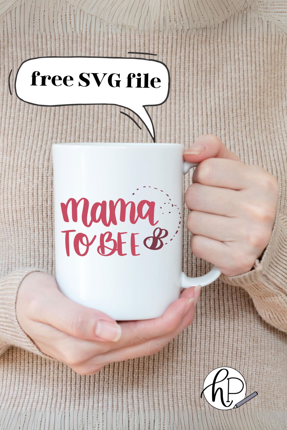 Free SVG file in text bubble above mug with 'mama to bee' hand lettered SVG design applied to mug- design features a hand drawn bee. mug being held by woman's hand