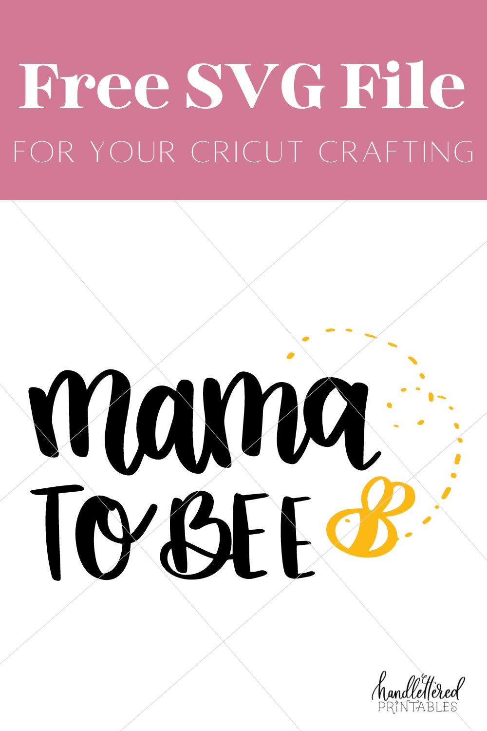 Mama to bee hand lettered design in black brush lettering with yellow illustrated bee, text title reads: free svg file for your cricut crafting