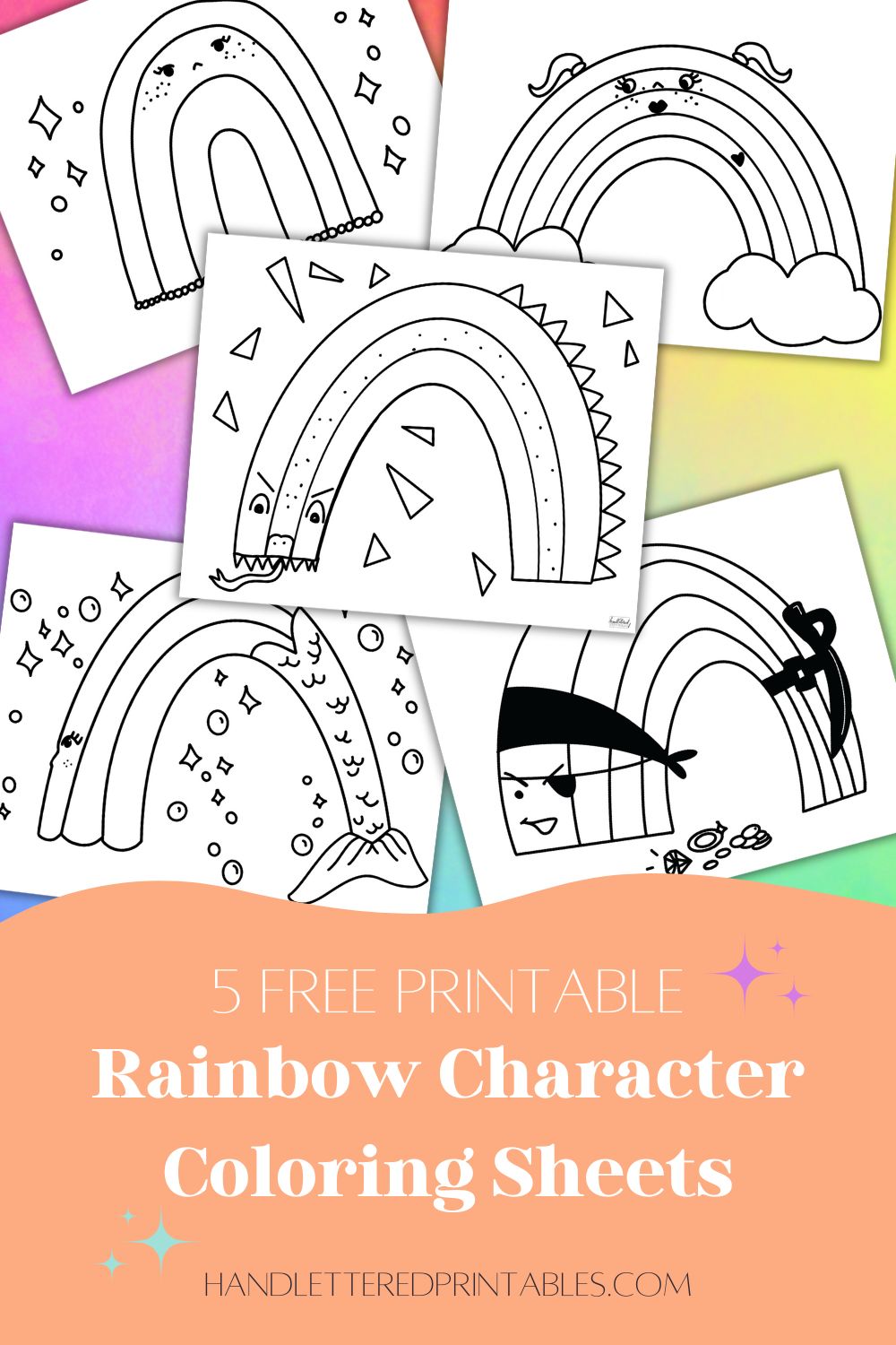 Text reads: 5 free printable rainbow characters coloring sheets image shows all 5 coloring sheets overlayed on a rainbow background. characters include basic rainbow with face, girl with pigtails rainnbow, dragon rainbow, pirate rainbow and mermaid rainbow