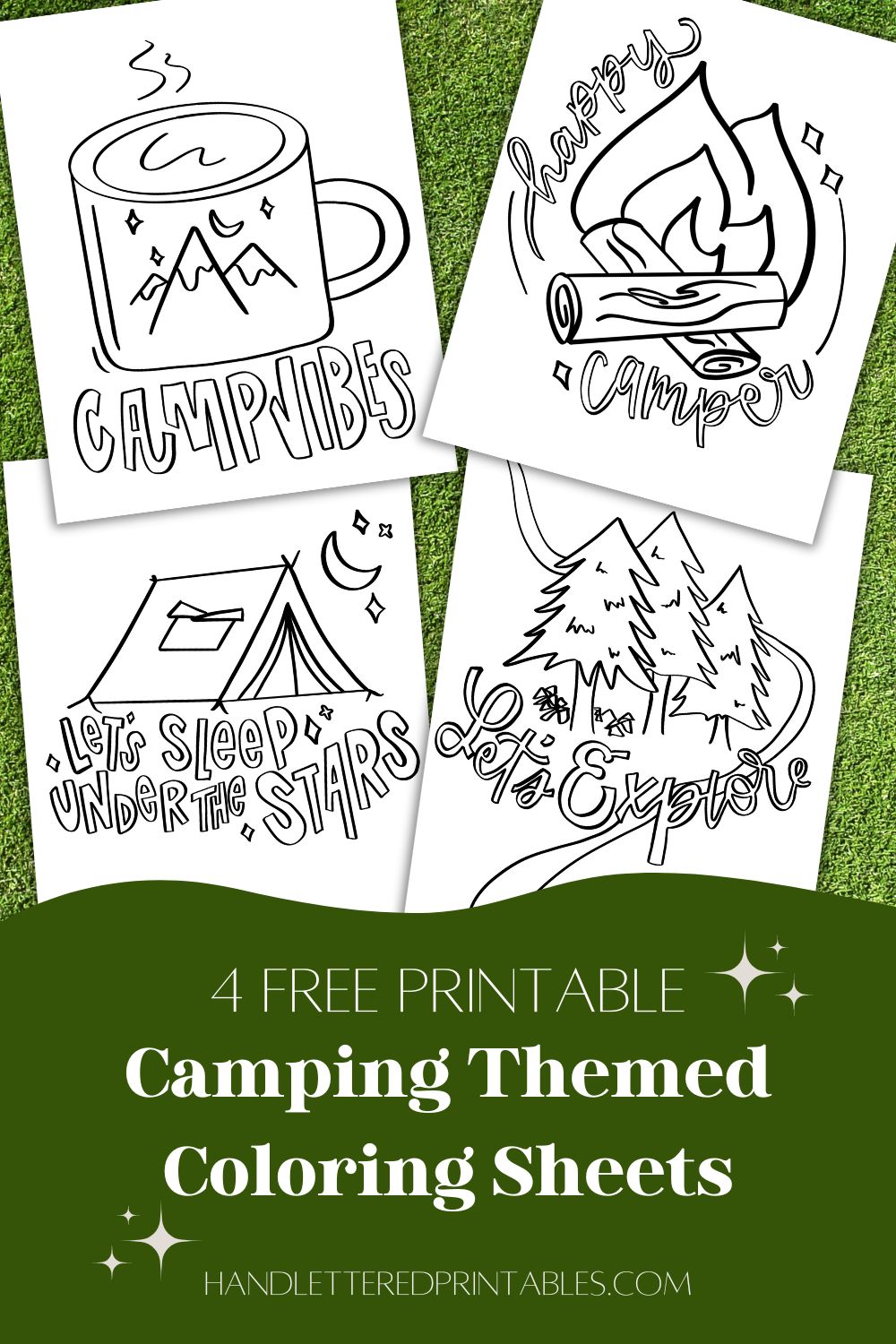 4 camping coloring sheets on grass turf. Coloring sheets designed with chunky brush lettering style with hand lettered phrases like 'camp vibes', 'happy camper' 'let's sleep under the stars' and 'let's explore' with line illustrations ready for coloring of a camp mug, campfire, tent under the night sky and trees with hiking trail. Text over reads: 4 free printable camping themed coloring sheets