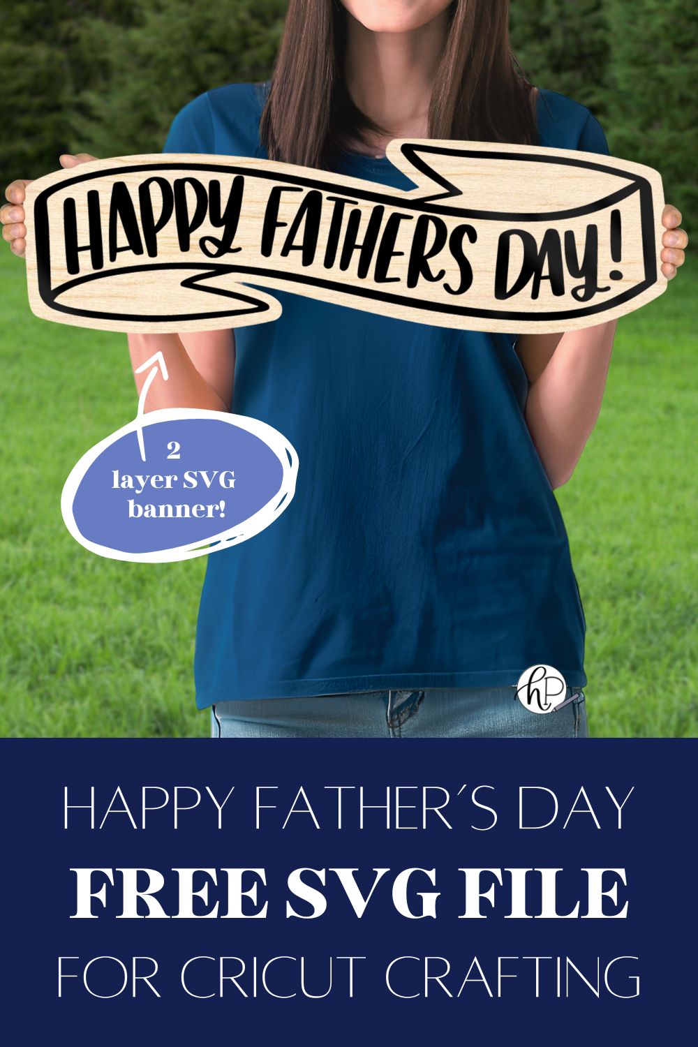 text over reads happy father's day free SVG file for cricut crafting, additional text over reads '2 layer SVG banner!' image of a girl holding a wooden sign made from this cut file- the wood cut with Cricut and black iron on vinyl used on top.