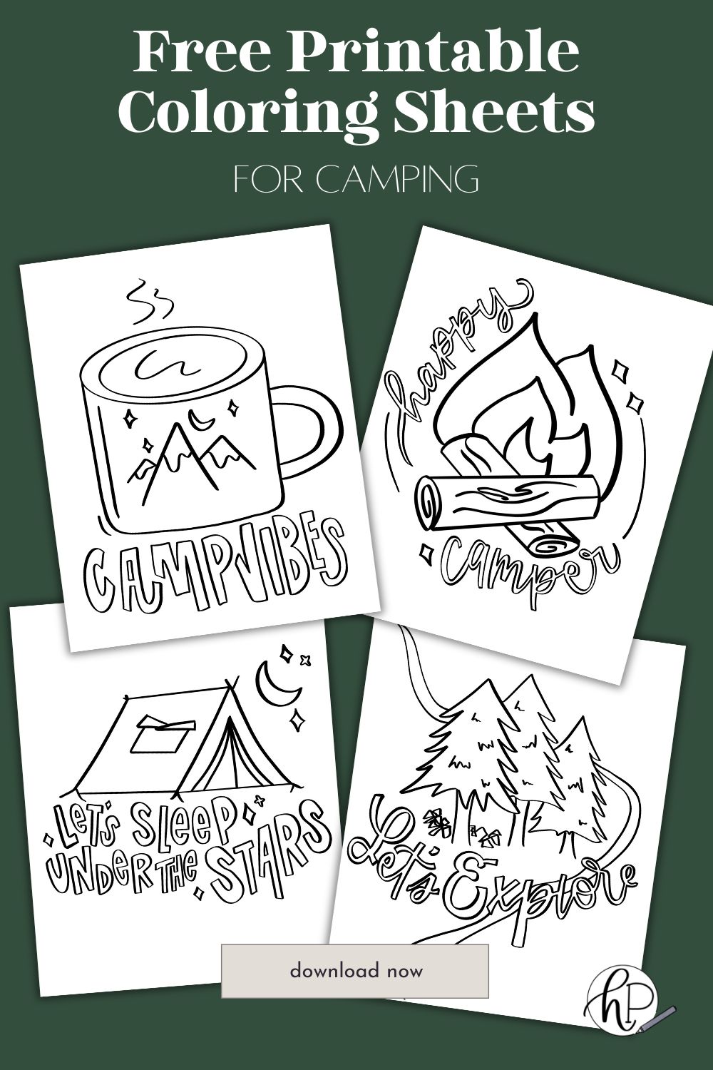 4 camping coloring sheets on green background with hand lettered phrases like 'camp vibes', 'happy camper' 'let's sleep under the stars' and 'let's explore' with line illustrations ready for coloring of a camp mug, campfire, tent under the night sky and trees with hiking trail. Text over reads: free printable coloring sheets for camping and a download button