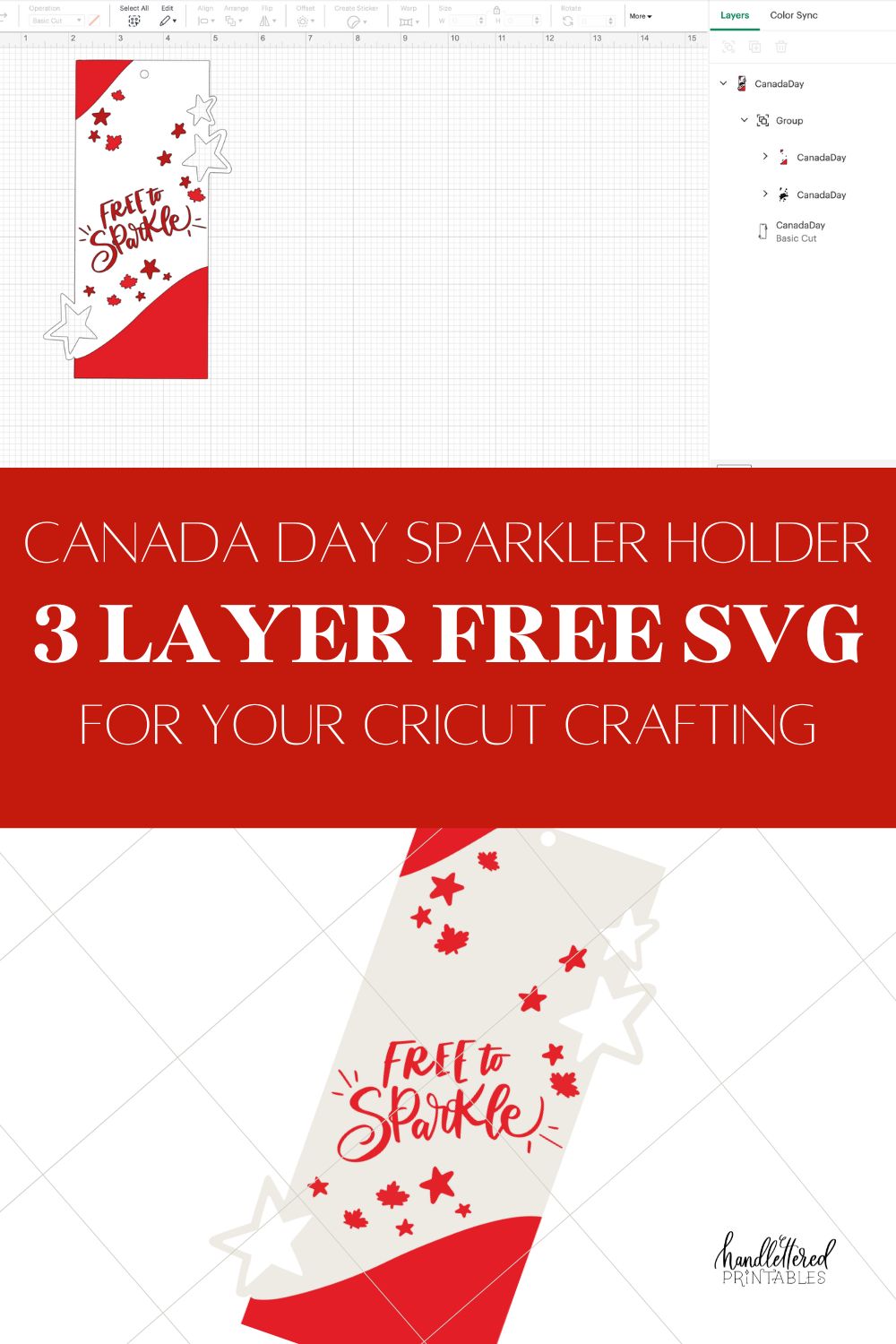 2 image collage, first image of canada day sparklers holder uploaded to canvas in cricut design space, showing layers 2nd image showing cut file on a white background cut file reads: free to sparkle in hand lettering text over image reads: canada day sparkler holder 3 layer free svg for your cricut crafting