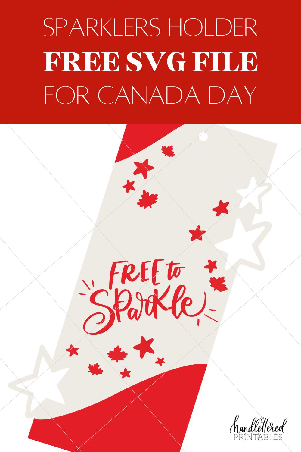 image showing cut file on a white background cut file reads: free to sparkle in hand lettering with maple leaves and stars text over image reads: sparklers holder free svg file for canada day