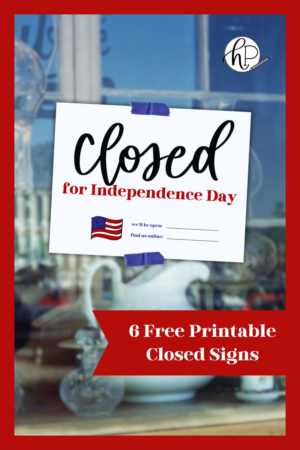 Closed for Independence Day sign shown printed and taped to store window sign has hand lettering, clear typography and a hand illustrated USA flag with room for holiday hours and social media tag or website. Sign reads closed for independence day text over reads: 6 free printable closed signs
